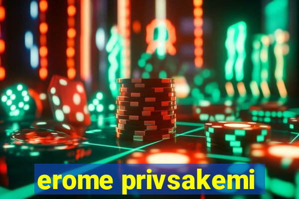 erome privsakemi